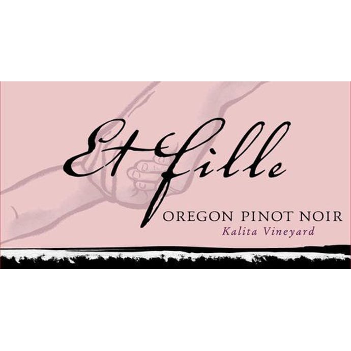 Et Fille Pinot Noir Kalita Vineyard 2016