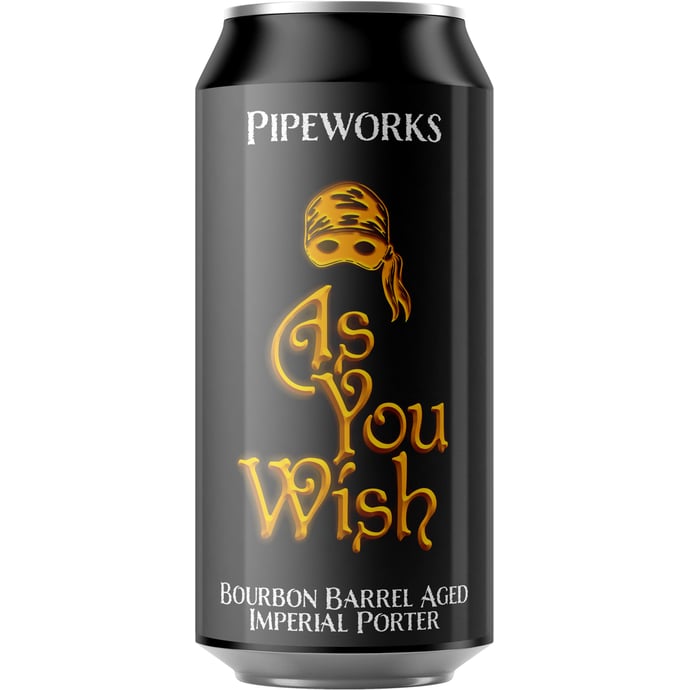 Pipeworks As You Wish Bourbon Barrel Aged Imperial Porter
