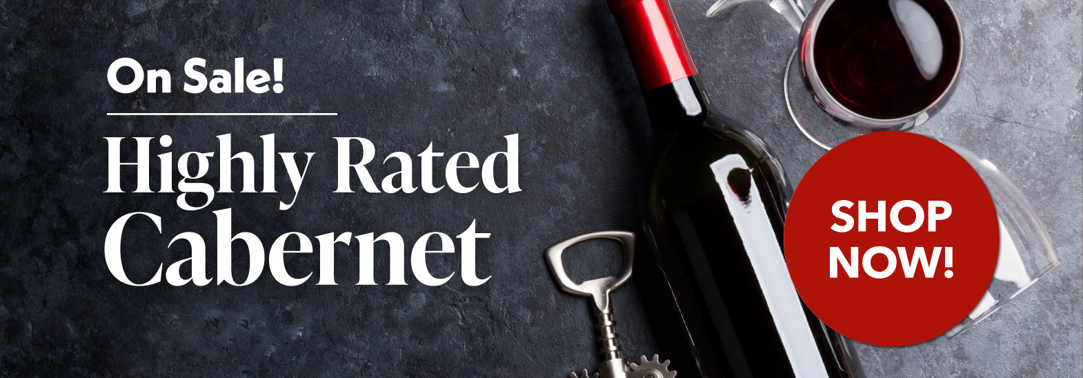 Save on Highly Rated Cabernet Sauvignon