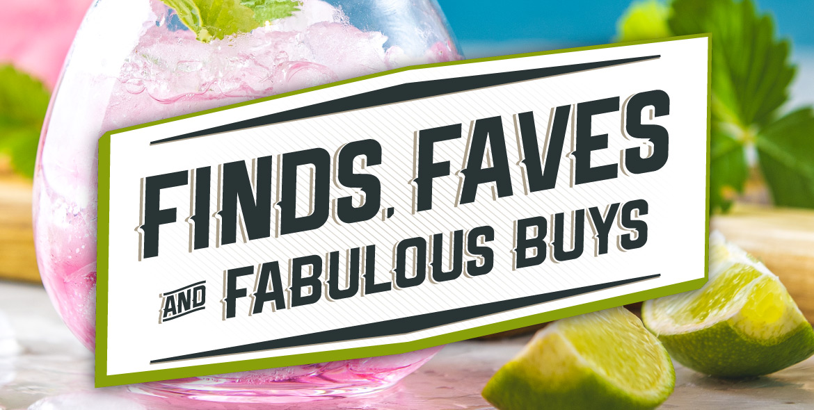 Finds, Faves and Fabulous Buys