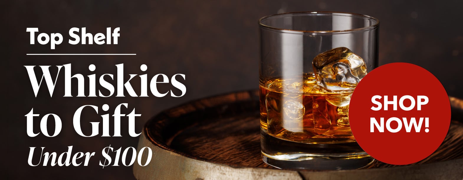 The Best Whiskies to Gift Under $100