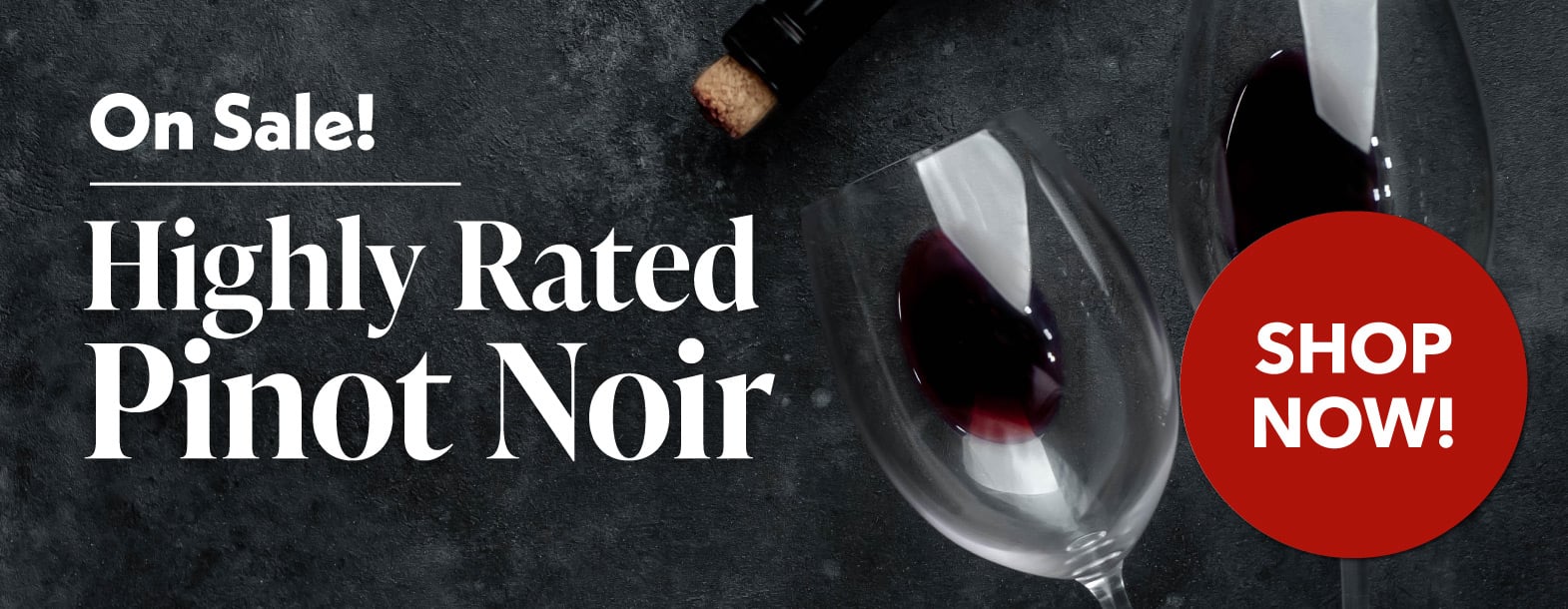 Save on Highly Rated Pinot Noir Wines