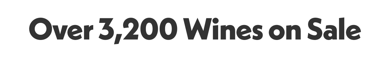 Over 3,200 Wines on Sale
