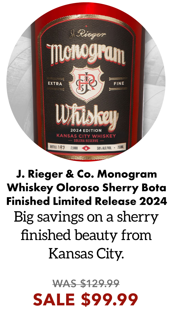 J. Rieger & Company Monogram Whiskey Oloroso Sherry Bota Finished Limited Release 2024