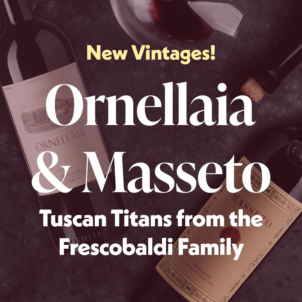 New Vintages: Ornellaia, Massetino and Masseto