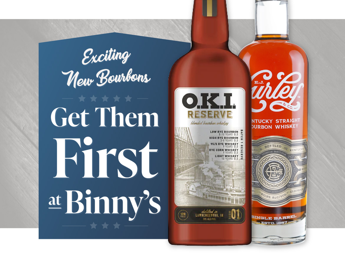 Exciting New Bourbons Get Them First at Binny’s