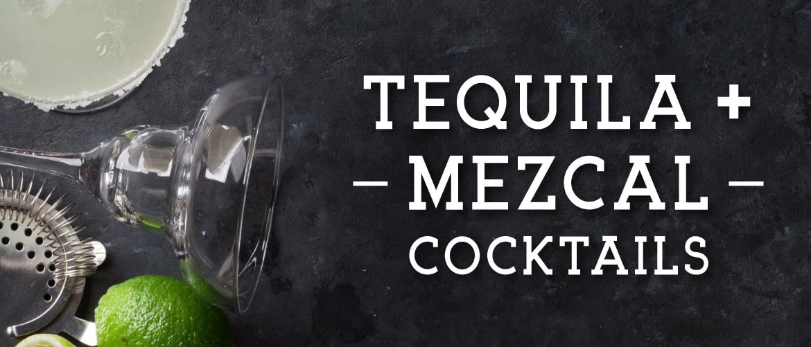 Tequila & Mezcal Cocktails