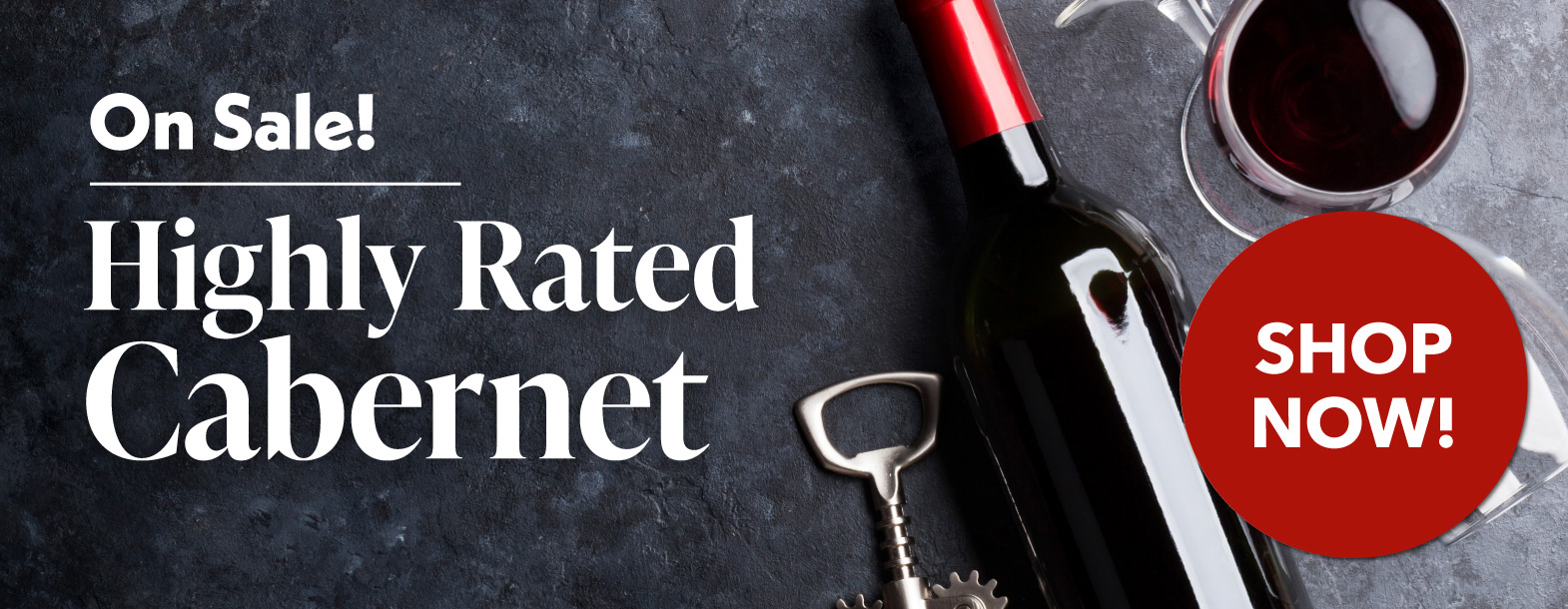 Save on Highly Rated Cabernet Sauvignon