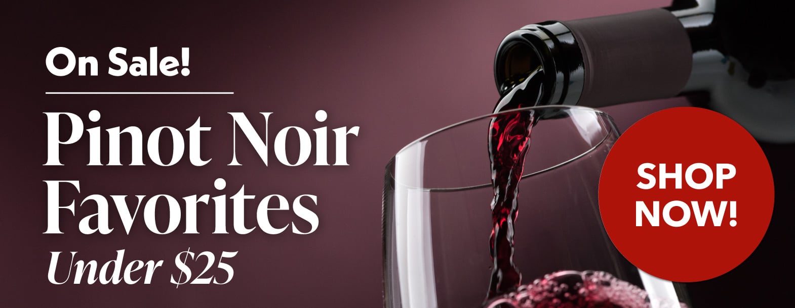 Save on Pinot Noir Favorites Under $25