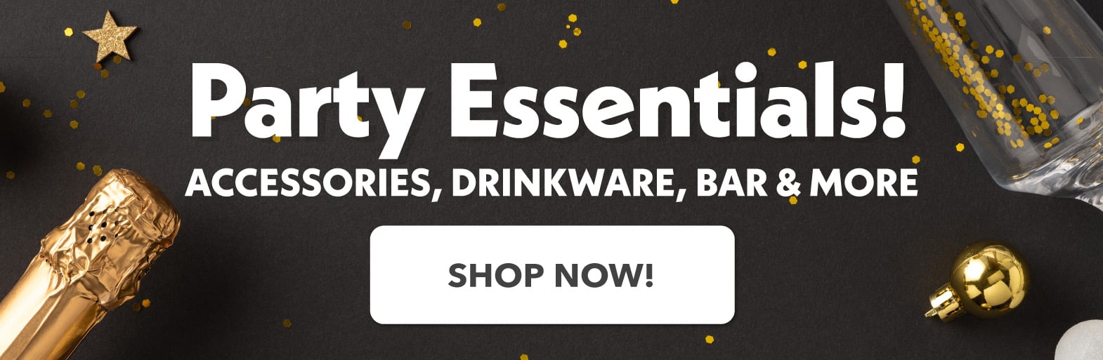 Party Essentials - Accessories, Drinkware, Bar & More