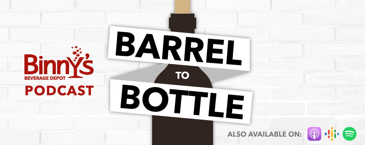 Binny's Barrel to Bottle Podcast