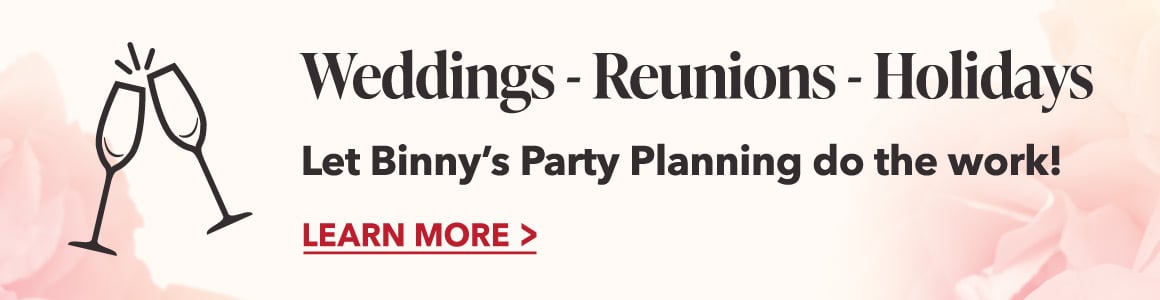 Let Binny's Party Planning plan your holiday gatherings.