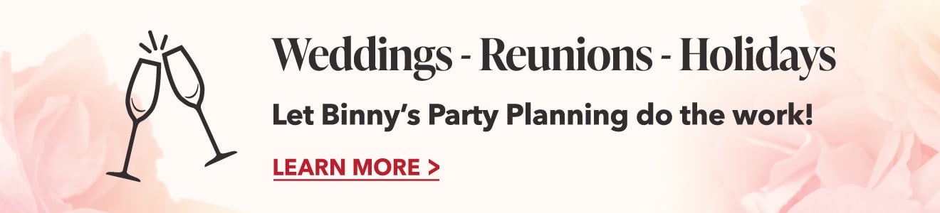 Let Binny's Party Planning plan your holiday gatherings.