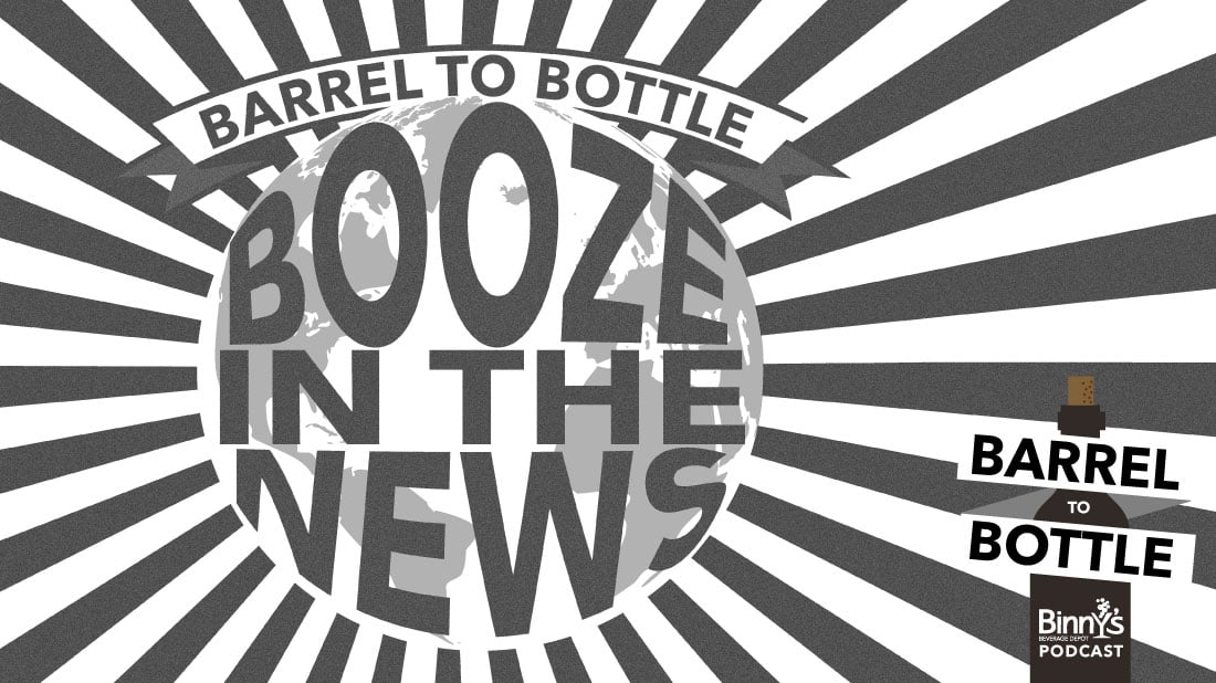Booze In the News - Top Stories in Beer, Wine and Spirits